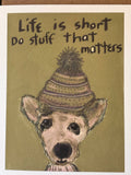Life is Short Do Stuff That Matters chihuahua hat dog card
