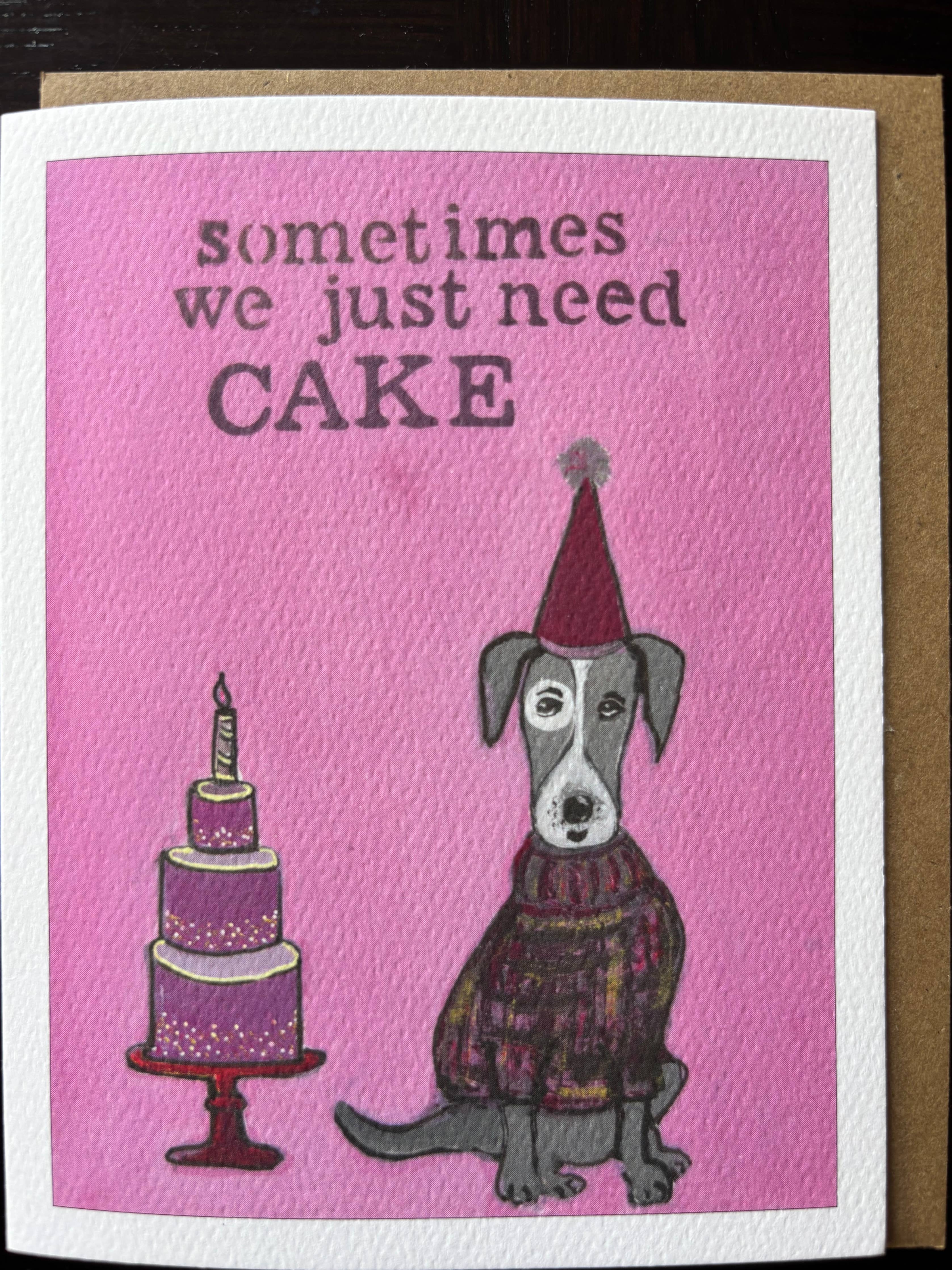 Cake! Sometimes we just need cake pink birthday dog card