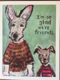 I’m So Glad We’re Friends big and small dog duo joyful card