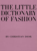 The Little Dictionary of Fashion: A Guide to Dress Sense