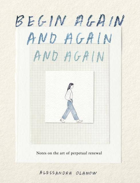 Begin Again, And Again, And Again