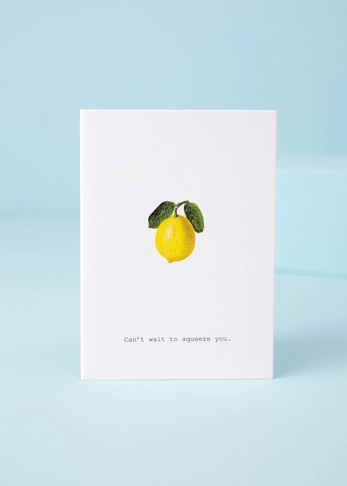 Cant Wait to Squeeze You Greeting Card